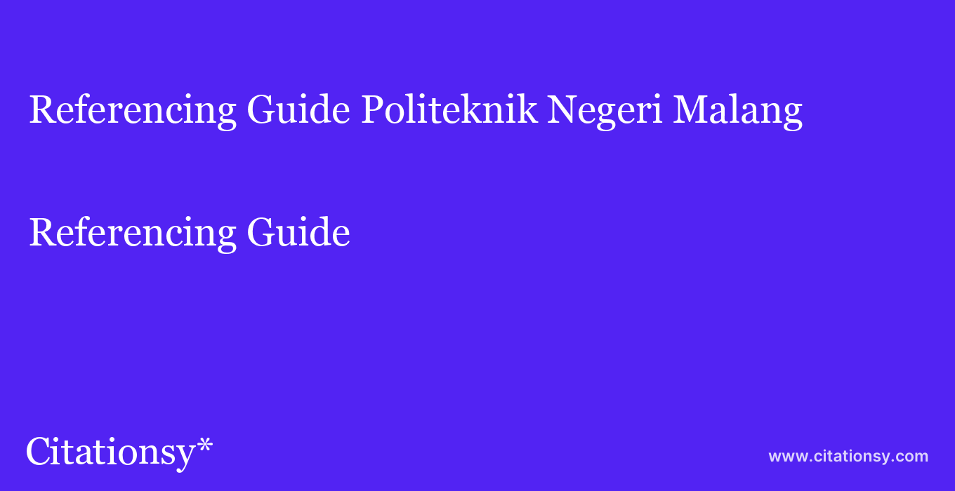 Referencing Guide: Politeknik Negeri Malang